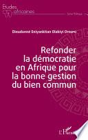 Refonder la démocratie en Afrique pour la bonne gestion du bien commun