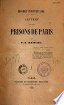 Réforme pénitentiaire. Lettres sur les prisons de Paris