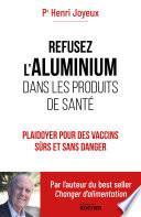 Refusez l'aluminium dans les produits de santé