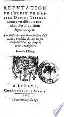 Refutation de l'écrit de maistre Daniel Tilenus, contre vn discours touchant les Traditions Apostoliques. Par messire Iacques Dauy ...