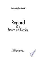 Regard sur la France républicaine