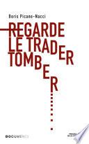 Regarde le trader tomber