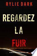 Regardez-la fuir (Un thriller à suspense de Mia North du FBI – Tome 1)