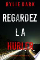 Regardez-la hurler (Un thriller à suspense de Mia North du FBI – Tome 3)