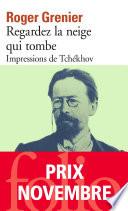 Regardez la neige qui tombe. Impressions de Tchékhov