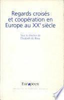 Regards croisés et coopération en Europe au XXe siècle