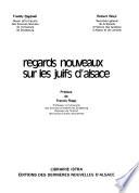Regards nouveaux sur les juifs d'Alsace