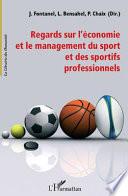Regards sur l'économie et le management du sport et des sportifs professionnels