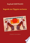 Regards sur l'Egypte ancienne