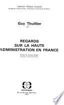 Regards sur la haute administration en France