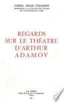 Regards sur le théâtre d'Arthur Adamov
