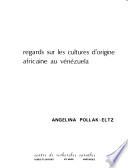 Regards sur les cultures d'origine africaine au Vénézuela