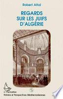 Regards sur les Juifs d'Algérie