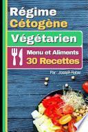 Régime Cétogène Végtarien - Menu et Aliments