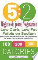 Régime de jeûne Végétarien : Low Carb, Low Fat Faible en Sodium:
