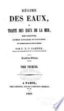 Régime des Eaux, ou Traité des Eaux de la Mer, des Fleuves, Rivières navigables et flottables, et autres Eaux de toute Espèce