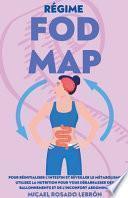Régime Fodmap - Pour Réinitialiser l'Intestin et Réveiller le Métabolisme . Utilisez la Nutrition pour vous Débarrasser des Ballonnements et de l'Inconfort Abdominal