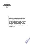 Régime juridique concernant l'accès aux activités non salariées de l'industrie, de l'artisanat, du commerce et des entreprises de services et l'exercice de celles-ci dans les États membres des Communautés européennes