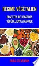 Régime Végétalien : Recettes De Desserts Végétaliens À Manger