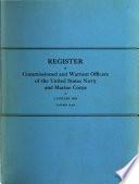 Register of the Commissioned and Warrant Officers of the United States Navy and Marine Corps