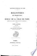 Registres des délibérations du bureau de la ville de Paris: 1552-1558. Texte édité et annoté par F. Bonnardot
