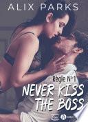 Règle n° 1 : Never Kiss The Boss