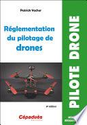 Réglementation Du Pilotage De Drones (8E Édition)