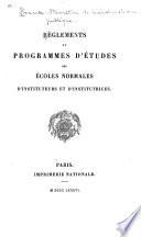 Règlements et programmes d'études des écoles normales d'instituteurs et d'institutrices