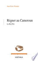 Régner au Cameroun - Le Roi-Pot