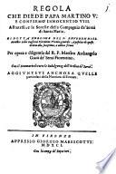 Regola che diede Papa Martino V. e confirmo Innocentio VIII. a fratelli e le sorelle della Compagnia de'servi di S. Maria