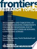 Regulation and targeting of enzymes mediating Parkinson’s disease pathogenesis: focus on Parkinson’s disease Kinases, GTPases and ATPases