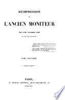 Réimpression de l'Ancien Moniteur depuis la réunion des Etats-Généraux jusqu'au Consulat (Mai 1789 - Novembre 1799).