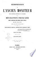 Réimpression de L'ancien moniteur seule histoire authentique et inaltérée de la révolution française depuis la réunion des Etats-généraux jusqu'au consulat (mai 1789-novembre 1799) édition ornée de vignettes, reproduction des gravures du temps