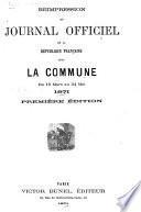 Réimpression du Journal officiel de la République Française sous la Commune du 19 mars au 24 mai, 1871
