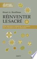 Livre Réinventer le sacré - Une nouvelle vision de la science, de la raison et de la religion