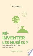 Réinventer les musées ?