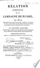 Relation complète de la campagne de Russie, en 1812 ... Cinquième édition, corrigée et augmentée des opérations de chaque corps d'armée