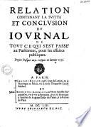 Relation contenant la svitte et conclvsion dv Iovrnal, de tovt ce qvi s'est passé au Parlement, pour les affaires publiques