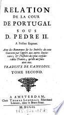 Relation de la Cour de Portugal sous D. Pedre II. a present regnant