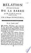 Relation de la mort du Chevalier de la Barre par Mr. Cass ... Avocat au Conseil du Roi a Mr. le Marquis de Beccaria