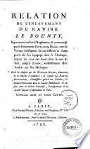 Relation de l’enlèvement du navire Le Bounty ... Ecrit en Anglais par M. William Bligh ... & traduit par Daniel Lescallier ...