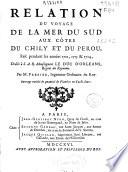 Relation du voyage de la mer du Sud aux côtes du Chily et du Perou, fait pendant les années 1712, 1713 & 1714