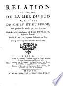 Relation Du Voyage De La Mer Du Sud Aux Côtes Du Chily Et Du Perou