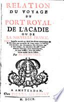 Relation du voyage du Port Royal de l'Acadie ou de la Nouvelle France