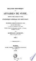 Relation historique des affaires de Syrie, depuis 1840 jusqu'en 1842; Statistique generale du Mont-Liban (etc.)