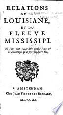 Relations de la Louisiane et du fleuve Mississippi, ..