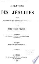 Relations des Jésuites contenant ce qui s'est passé de plus remarquable dans les missions des pères de la Compagnie de Jésus dans la Nouvelle-France
