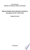Relations familiales dans les littératures française et francophone des XXe et XXIe siècles