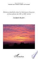 Relations familiales dans les littératures française et francophone des XXe et XXIe siècles: La figure du père