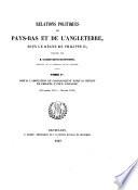 Relations politiques des Pays-Bas et de l'Angleterre: Depuis l'abdication de Charles-Quint jusqu'au depart de Pilippe II pour l'Espagne (25 Oct. 1555-24 aoùt 1559)